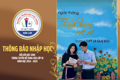 THÔNG BÁO V/v nhập học đối với học sinh trúng tuyển sinh bổ sung vào lớp 10 tại trường THPT Lê Quý Đôn, Năm học 2024-2025