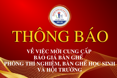THÔNG BÁO VỀ VIỆC  MỜI CUNG CẤP BÁO GIÁ BÀN GHẾ PHÒNG THÍ NGHIỆM, BÀN GHẾ HỌC SINH  VÀ  HỘI TRƯỜNG