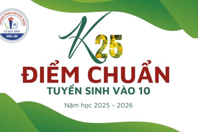 ĐIỂM CHUẨN VÀO TRƯỜNG THPT LÊ QUÝ ĐÔN – NH 2025 – 2026